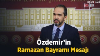 Özdemir’in Ramazan Bayramı Mesajı
