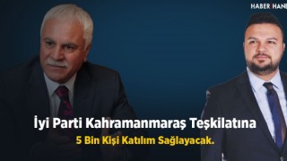 İyi Parti Kahramanmaraş İl Teşkilatına 5 Bin Üye Katılım Sağlayacak