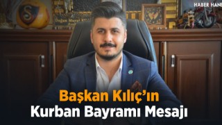 Başkan Kılıç’ın Kurban Bayramı Mesajı