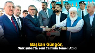 Başkan Güngör, Onikişubat’ta Yeni Caminin Temeli Atıldı