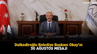 Dulkadiroğlu Belediye Başkanı Necati Okay'ın 30 Ağustos Mesajı