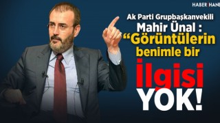 Mahir Ünal - Görüntülerin Benimle Bir İlgisi Yok !