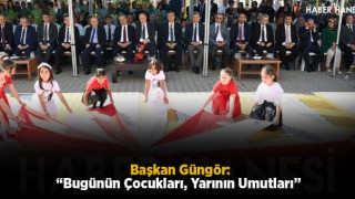 Başkan Güngör: “Bugünün Çocukları, Yarının Umutları”