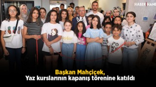 Başkan Mahçiçek, Yaz Kurslarının Kapanış Törenine Katıldı