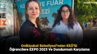 Onikişubat Belediyesi’nden KSÜ’lü Öğrencilere EXPO 2023 Ve Dondurmalı Karşılama