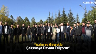 “Azim ve Gayretle Çalışmaya Devam Ediyoruz”