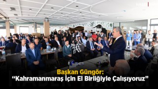 Başkan Güngör: “Kahramanmaraş İçin El Birliğiyle Çalışıyoruz”