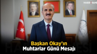 Başkan Okay’ın Muhtarlar Günü Mesajı