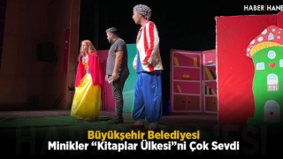 Büyükşehir Belediyesi Minikler “Kitaplar Ülkesi”ni Çok Sevdi