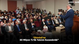 “Ekinözü’ne 80 Milyon TL’lik Yatırım Kazandırdık”