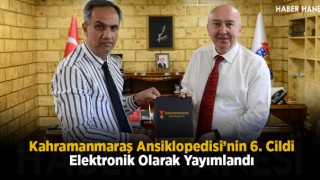Kahramanmaraş Ansiklopedisi’nin 6. Cildi Elektronik Olarak Yayımlandı