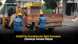 KASKİ Su Kaçaklarıyla İlgili Sorunları Çözmeye Devam Ediyor