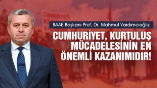 Yardımcıoğlu: Cumhuriyet, Kurtuluş Mücadelesinin En Önemli Kazanımıdır!