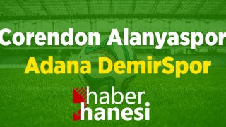 Corendon Alanyaspor-Adana Demirspor Maçı Ne Zaman! Saat Kaçta! CANLI İZLE!!