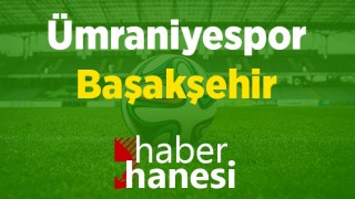 Ümraniyespor-Başakşehir Maçı Ne Zaman? Saat Kaçta? ve Sıkça Sorulan Sorular