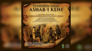 “Tevhidin Sırrı Eshab-ı Kehf" Tiyatro Oyunu Sergilenecek