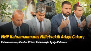 Mesut Çakar : Kahramanmaraş’ın Kararı Belli: Cumhur İttifakı