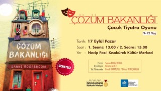 ‘Çözüm Bakanlığı’ Tiyatrosu Çocuklar İçin Perdelerini Açacak