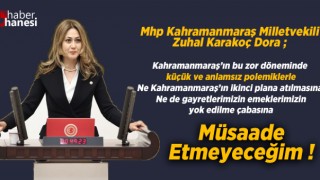 Kahramanmaraş Milletvekili Zuhal Karakoç Dora - Kahramanmaraş zor durumdayken küçük ve anlamsız polemiklere Müsaade Etmeyeceğim