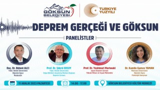 GÖKSUN BELEDİYESİ “DEPREM GERÇEĞİ VE GÖKSUN” KONULU PANEL DÜZENLİYOR