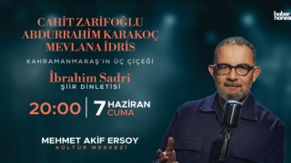 Kahramanmaraş'ın Üç Değerine Özel Şiir Dinletisi: Zarifoğlu, Karakoç ve İdris Anılacak