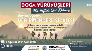 Kahramanmaraş'ta Doğa Yürüyüşleri’nin Bu Haftaki Rotası: Değirmendere Şelalesi