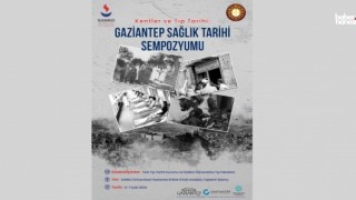 SANKO Üniversitesi'nde Gaziantep'in Sağlık Tarihi Konuşulacak!