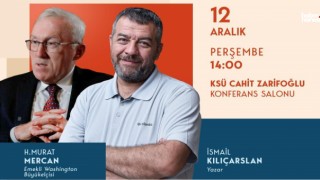 Büyükelçi Mercan ve Yazar Kılıçarslan Kahramanmaraş’ta Konferans Verecek