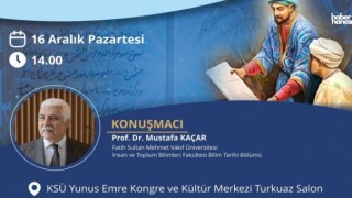 Türk-İslam Dünyasının Bilim Dehası Ali Kuşçu Kahramanmaraş'ta Anılacak