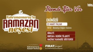 Kahramanmaraş Büyükşehirden Ekinözü’ne Ramazan’a Özel İftar Sofrası