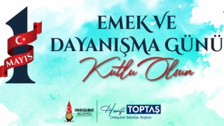 Başkan Toptaş’tan 1 Mayıs Mesajı: 'Alın Teri En Kıymetli Emeğimizdir'
