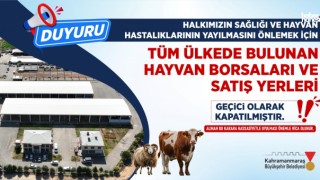 Kahramanmaraş’ta Canlı Hayvan Borsası ve Pazarlar Geçici Olarak Kapandı