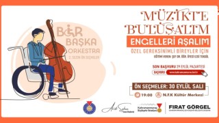 Kahramanmaraş Büyükşehir’in “Bir Başka Orkestra”sı Yeni Seslerini Arıyor