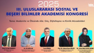 Aile Yılına Uluslararası Vizyon; 3. Sosyal ve Beşerî Bilimler Kongresi Başlıyor