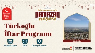 “İlçemde İftar Var” Programının İlk Durağı Türkoğlu Olacak