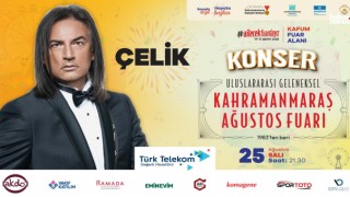 Kahramanmaraş Ağustos Fuarı’nda Salı Günü Çelik Sahne Alacak