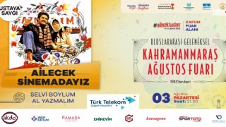 Yeşilçam'ın Efsanesi Kahramanmaraş Ağustos Fuarı'nda Hayat Bulacak