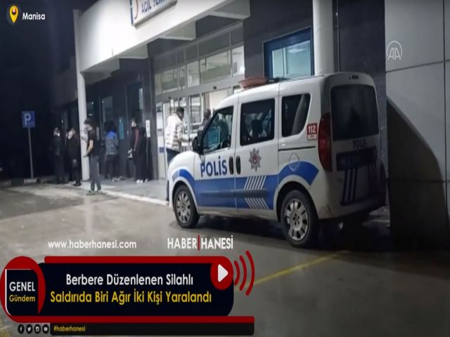 Berbere Süzenlenen Silahlı Saldırıda Biri Ağır İki Kişi Yaralandı