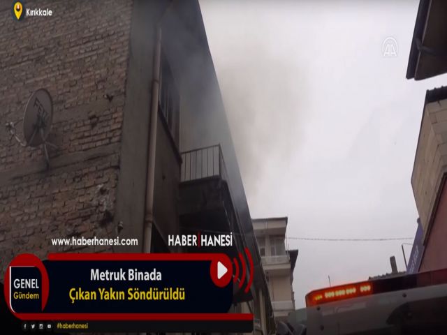 Metruk Binada Çıkan Yakın Söndürüldü