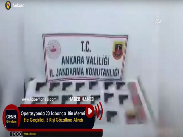 Operasyonda 20 Tabanca, Bin Mermi Ele Geçirildi, 5 Kişi Gözaltına Alındı