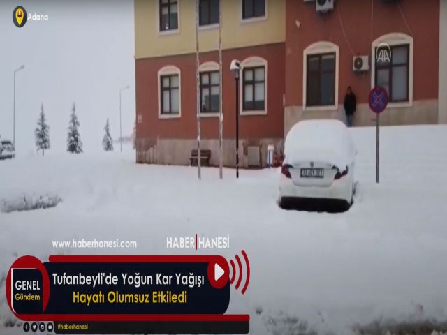 Tufanbeyli'de Yoğun Kar Yağışı Hayatı Olumsuz Etkiledi