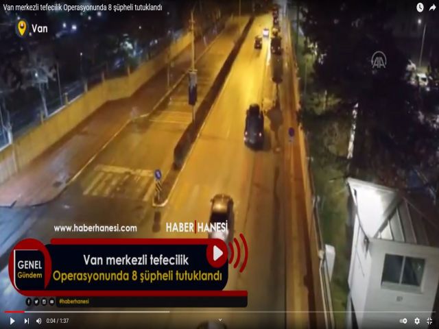 Van Merkezli Tefecilik Operasyonunda 8 Şüpheli Tutuklandı