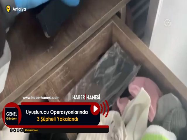 Uyuşturucu Operasyonlarında 3 Şüpheli Yakalandı